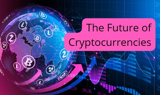 The Future of Cryptocurrencies