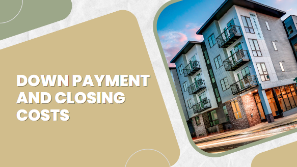 Down Payment and Closing Costs